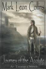 Journey of the Acolyte af Mark Leon Collins