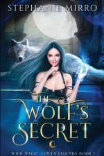 The Wolf's Secret af Stephanie Mirro