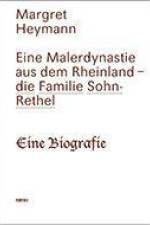 Eine Malerdynastie aus dem Rheinland - die Familie Sohn-Rethel af Margret Heymann