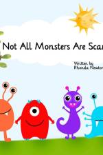 Not All Monsters Are Scary af Rhonda Newton