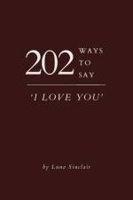 202 Ways to Say 'I Love You' af Luna Sinclair