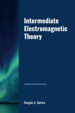 Intermediate Electromagnetic Theory af Douglas Barlow