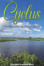 Cyclus - 12 Months in Bangladesh af Elizabeth Grevstad-Mork
