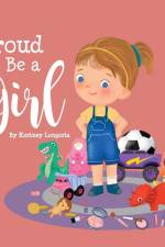 Proud To Be a Girl af Kortney Longoria