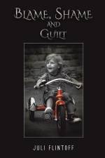 Blame, Shame and Guilt af Juli Flintoff