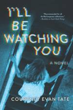 I'll Be Watching You af Courtney Evan Tate