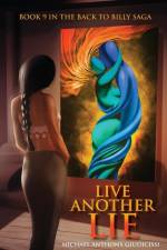 Live Another Lie, Book 9 in the Back to Billy Saga af Michael Anthony Giudicissi
