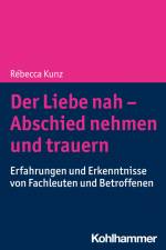 Der Liebe nah - Abschied nehmen und trauern af Rébecca Kunz