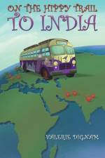 On the Hippy Trail to India af Valerie Dignam