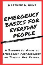 Emergency Basics For Everyday People af Matthew D Hunt