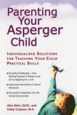 Parenting Your Asperger Child af Alan Sohn