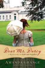 Dear Mr. Darcy af Amanda Grange