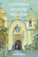 California Missions Requiem af Adam Platts