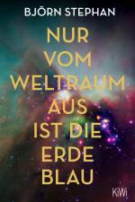 Nur vom Weltraum aus ist die Erde blau af Björn Stephan