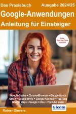 Das Praxisbuch Google-Anwendungen - Anleitung für Einsteiger (Ausgabe 2024/25) af Rainer Gievers