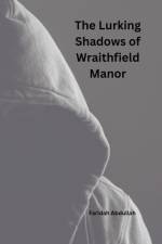 The Lurking Shadows of Wraithfield Manor af Faridah Abdullah