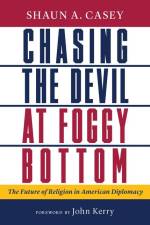 Chasing the Devil at Foggy Bottom af Shaun A Casey