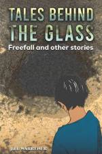 Tales Behind the Glass af Jill Warrener