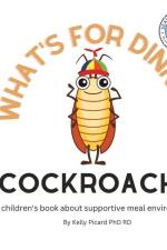What's for Dinner Cockroach? af Kelly Picard Rd