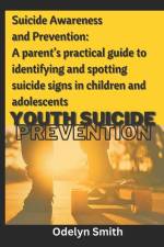 Suicide Awareness and Prevention af Odelyn Smith