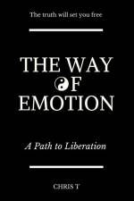 The Way of Emotion - A Path to Liberation af Chris T