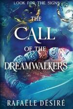 The Call of The Dreamwalkers af Rafaële Désiré