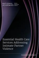 Essential Health Care Services Addressing Intimate Partner Violence af National Academies of Sciences Engineering and Medicine