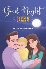 Good Night Hero af Sally Untisz-Mair