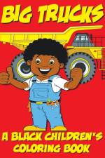 Big Trucks - A Black Children's Coloring Book af Black Children's Coloring Books