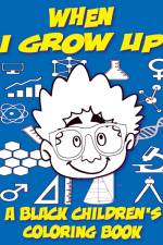 When I Grow Up - A Black Children's Coloring Book af Black Children's Coloring Books