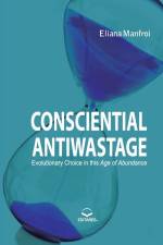 Consciential Antiwastage - Evolutionary Choices in the Age af Eliana Manfroi