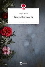 Bound by hearts. Life is a Story - story.one af Faryal Waezi