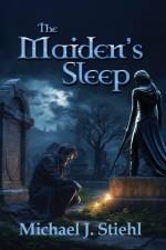The Maiden's Sleep af Michael J Stiehl