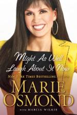 Might as Well Laugh About it Now af Marie Osmond