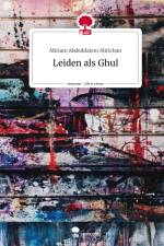 Leiden als Ghul. Life is a Story - story.one af Miriam Abdeddaiem Mirichan