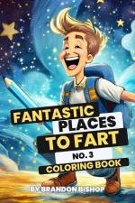 Fantastic Places to Fart No. 3 Coloring Book af Brandon Bishop