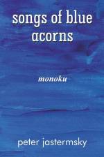 songs of blue acorns af Peter Jastermsky