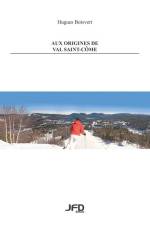 Aux origines de Val Saint-Côme af Hugues Boisvert