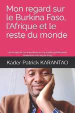Mon regard sur le Burkina Faso, l'Afrique et le reste du monde af Kader Patrick Karantao