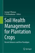 Soil Health Management for Plantation Crops af George V Thomas