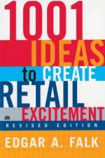 1001 Ideas to Create Retail Excitement af Edgar A. Falk