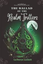 BALLAD OF THE REALM TROTTERS af La Daryn Lockett