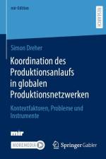 Koordination des Produktionsanlaufs in globalen Produktionsnetzwerken af Simon Dreher