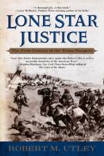 Lone Star Justice af Robert M. Utley