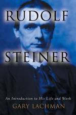 Rudolf Steiner af Gary Lachman