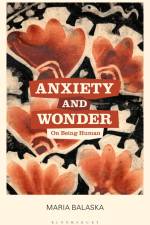 Anxiety and Wonder af Maria Balaska