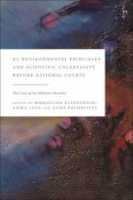 EU Environmental Principles and Scientific Uncertainty Before National Courts af Mariolina Eliantonio