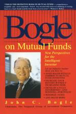 Bogle on Mutual Funds af John Bogle