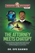 The Attorney Meets ChatGPT af Ope Banwo