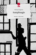 Sumpfmagie. Life is a Story - story.one af Michael Zagorec